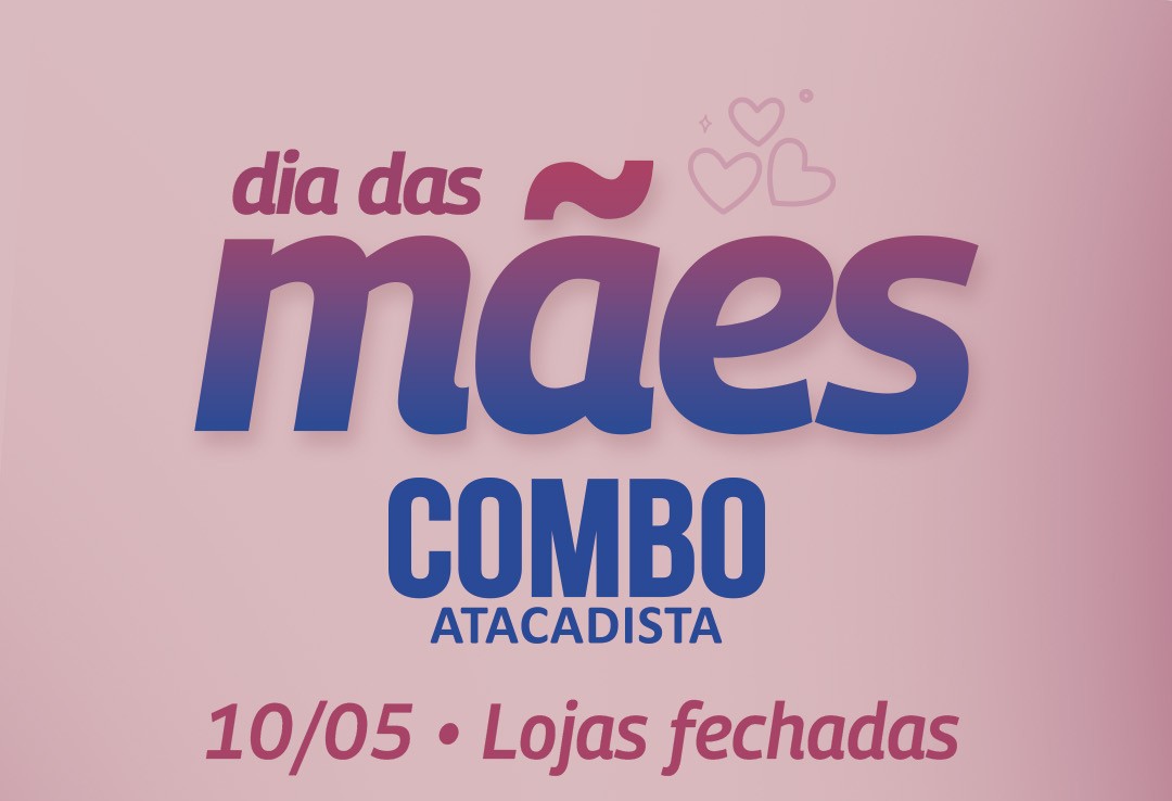 Combo fechado no Dia das Mães